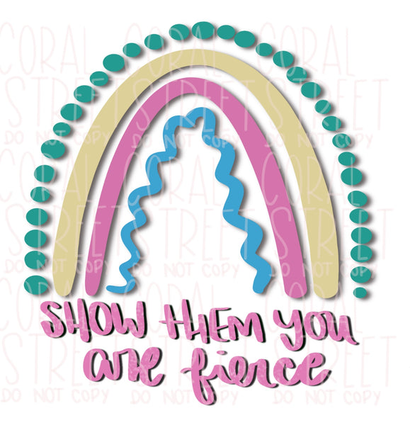 Show Them You Are Fierce PNG Download