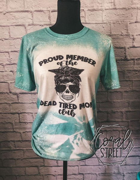 Proud Member of the Dead Tired Mom Club