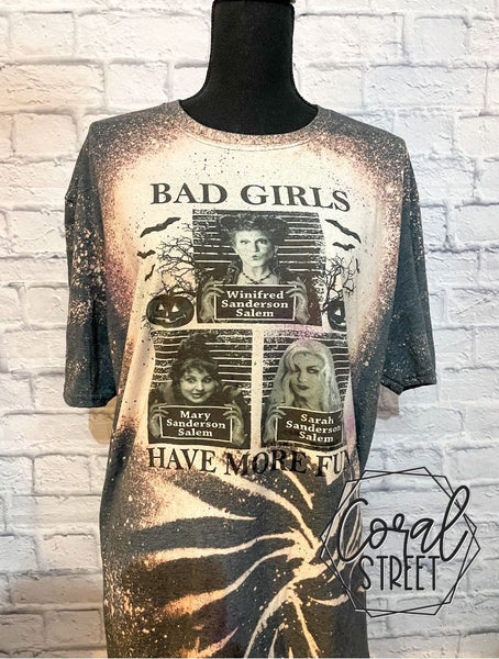 Bad Girls Have More Fun Bleached Tee