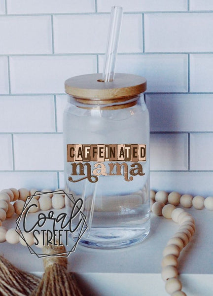 Caffeinated Mama Glass Tumbler