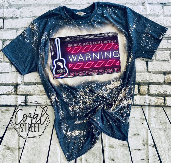 Shoulda Come with a Warning Bleached Tee