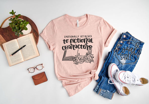 Emotionally Attached to Fictional Characters Tee