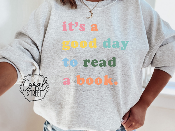 Its a Good Day to Read a Book Crewneck