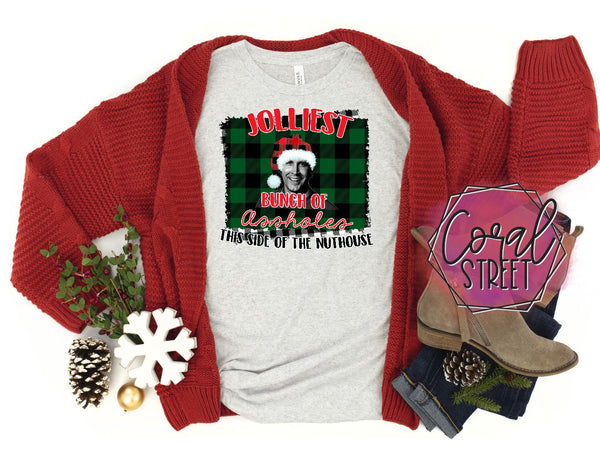 Jolliest Bunch This Side of the Nuthouse (YOUR CHOICE of Sweatshirt, Tee, or Raglan)