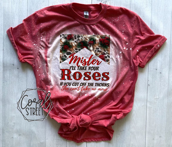 Mister I'll Take Your Roses Bleached Tee