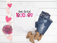 One Loved Teacher (4 STYLE OPTIONS AVAILABLE)