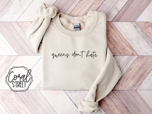 Queens Don't Hate Sweatshirt