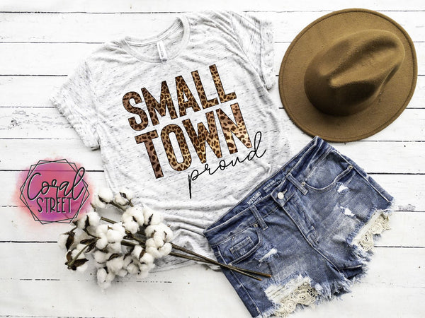 Small Town Proud Sweatshirt OR Tee (YOUR CHOICE)