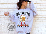 I'll Take Em Deviled Sweatshirt